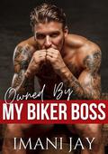 Owned By My Biker Boss by Imani Jay