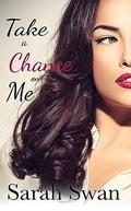 Take a Chance on Me by Sarah Swan