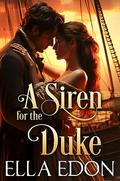 A Siren for the Duke: Historical Regency Romance (Lords of Vice and Velvet #2) by Ella Edon