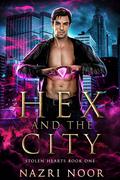Hex and the City (Stolen Hearts #1) by Nazri Noor