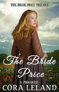 The Bride Price: Bk 1 Prologue by Cora Leland