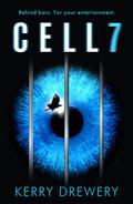 Cell 7 (Cell 7 Trilogy #1) by Kerry Drewery