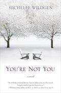 You're Not You by Michelle Wildgen