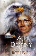 Ajei's Destiny by Rori Bleu