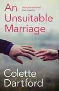 An Unsuitable Marriage by Colette Dartford