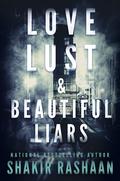 Love, Lust & Beautiful Liars by Shakir Rashaan