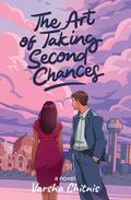The Art of Taking Second Chances (The Dallas Connection #1) by Varsha Chitnis