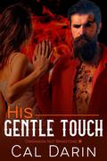 His Gentle Touch (Cinnamon, Not Brimstone #3) by Cal Darin