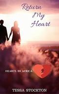 Return My Heart (Hearts in Africa #3) by Tessa Stockton
