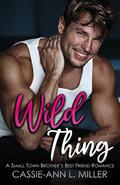 Wild Thing (The Brighton Family #1) by Cassie Miller
