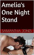 Amelia's One Night Stand by Samantha Jones
