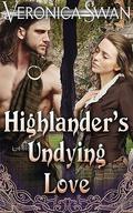 Highlander’s Undying Love: A Medieval Historical Second Chance Romance (Highlands’ Star-Crossed Lovers #5) by Veronica Swan