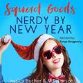 Nerdy by New Year (Squad Goals #2) by Jessica Bucher