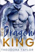 Her Dragon King : 50 Loving States, North Dakota Pt. 2 by Theodora Taylor