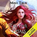 The Five Trials by Mike Truk, Leo Barnabas