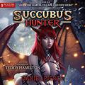 Succubus Hunter by Daniel Pierce, Teddy Hamilton