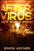 New World Order (After the Virus #3) by Simon Archer