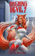 Dashing Devil 2: A Superhero Harem Adventure by G.D. Brooks