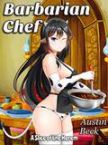 Barbarian Chef (Barbarian Chef #1) by Austin Beck