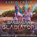 Barbarian Gladiator (Princesses of the Ironbound #4) by Aaron Crash