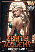 Zenith Academy 2: A Haremlit Fantasy Adventure by Cassius Lange