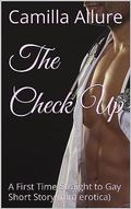 The Check Up: A First Time Straight to Gay Short Story by Camilla Allure