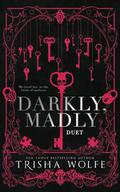 Darkly, Madly Duet by Trisha Wolfe