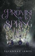 The Promise of Spring by Savannah James