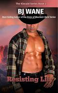 Resisting Lily (The Kincaid #2) by B.J. Wane