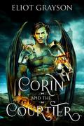 Corin and the Courtier by Eliot Grayson
