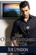 Her Old-Fashioned Doctor by Sue Lyndon