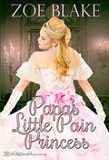 Papa's Little Pain Princess by Zoe Blake
