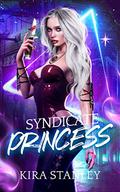 Syndicate Princess by Kira Stanley