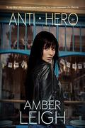Anti-Hero by Amber Leigh