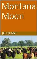 Montana Moon by JD Hurst