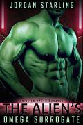 The Alien's Omega Surrogate: An Alien Mpreg Romance by Jordan Starling