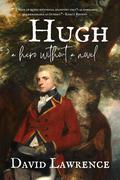 Hugh: A Hero without a Novel by David Lawrence