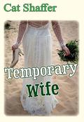 Temporary Wife by Cat Shaffer