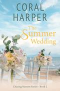 The Summer Wedding, Part 2 by Coral Harper