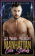 Sex Work—Adjacent (MM Romance #4) by Jules Collier