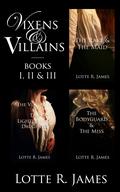 Vixens & Villains Box Set: Books 1-3 by Lotte R. James