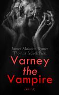 Varney the Vampire by James Malcolm Rymer, Thomas Peckett Prest