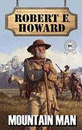 Mountain Man by Robert E. Howard