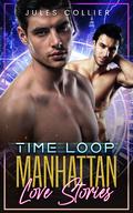 Manhattan Love Stories : The Time Loop (MM Romance #3) by Jules Collier