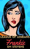 League of Lesbians: Frankie: LOL 2 (League of Lesbians #2) by Jea Hawkins