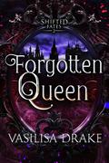 Forgotten Queen (Shifted Fates #2) by Vasilisa Drake