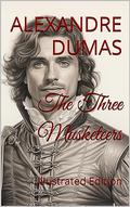 The Three Musketeers: Illustrated Edition by Alexandre Dumas