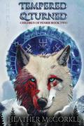 Tempered & Turned: A Children of Fenrir Novel by Heather McCorkle