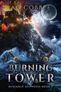 Burning Tower (Benjamin Ashwood #5) by A.C. Cobble