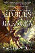 Stories of the Raksura, Volume 2: The Dead City & The Dark Earth Below by Martha Wells